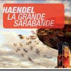 Handel - The Great Saraband and other great classical masterpieces